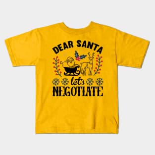 Dear Santa let’s negotiate Kids T-Shirt